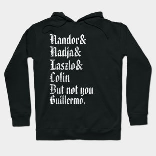 Not You Guillermo! Hoodie